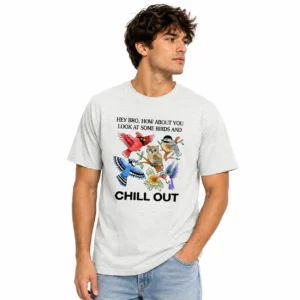 look-at-some-birds-and-chill-out-graphic-t-shirt